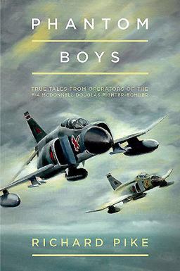 Phantom Boys True Tales from Operators of the Mcdonnell Douglas F4  9781909808225 Front Cover