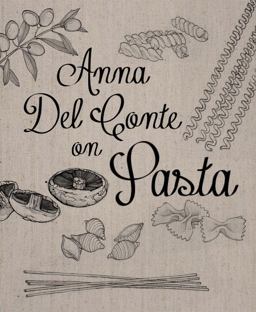 Anna Del Conte on Pasta  9781909815629 Front Cover