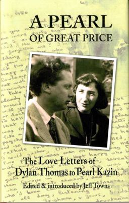 A Pearl of Great Price - The Love Letters of Dylan Thomas