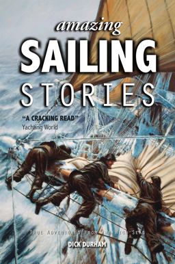 Amazing Sailing Stories True Adventures from the High Seas 2nd 9781909911505 Front Cover