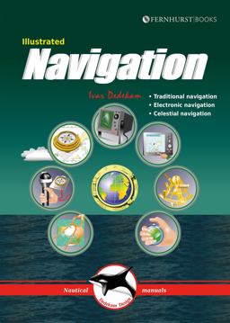 Illustrated Navigation Traditional, Electronic and Celestial Navigation 3rd 9781909911581 Front Cover