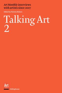 Talking Art 2: Interviews with Artists Since 2007