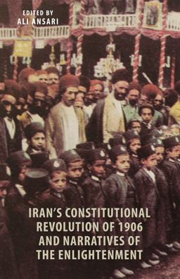 Iran's Constitutional Revolution of 1906 and Narratives of the Enlightenment  9781909942912 Front Cover