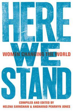 Here We Stand Women Changing the World  9781909983021 Front Cover