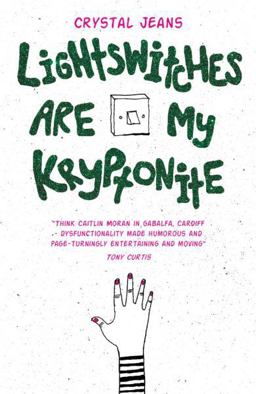 Lightswitches Are My Kryptonite  9781909983588 Front Cover