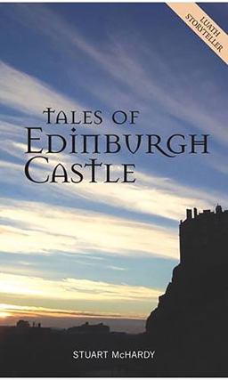 Tales of Edinburgh Castle Tales of Edinburgh Castle
