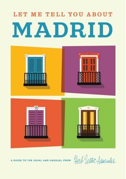 Let Me Tell You about Madrid A Guide to the Usual and Unusual  9781910023297 Front Cover