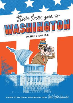 Mister Lester Goes to Washington A Guide to the Usual and Unusual  9781910023594 Front Cover