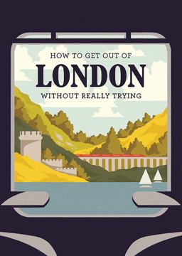 How to Get Out of London Without Really Trying  9781910023624 Front Cover