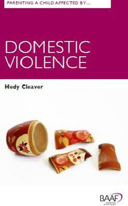 Parenting a Child Affected by Domestic Violence Parenting a Child Affected by Domestic Violence