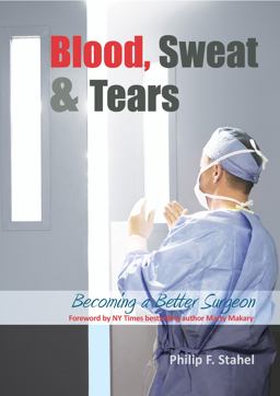 Blood, Sweat and Tears Becoming a Better Surgeon  9781910079270 Front Cover