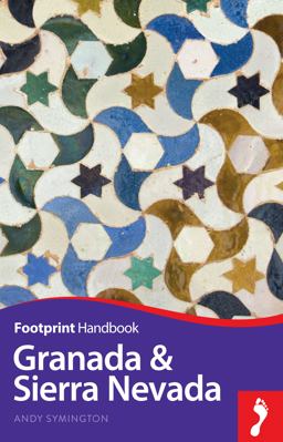 Footprint Handbook - Granada and Sierra Nevada Footprint Handbook - Granada and Sierra Nevada