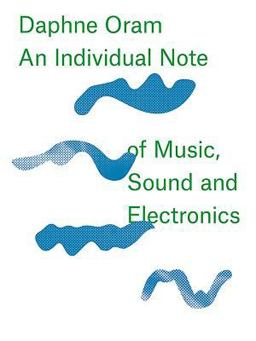 Daphne Oram An Individual Note of Music, Sound and Electronics  9781910221112 Front Cover