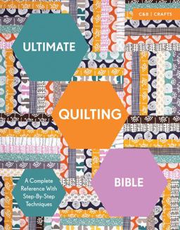 Ultimate Quilting Bible A Complete Reference with Step-by-Step Techniques  9781910231777 Front Cover