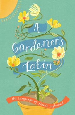 A Gardener's Latin