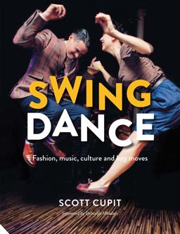 Swing Dance Fashion, Music, Culture and Key Moves  9781910254172 Front Cover