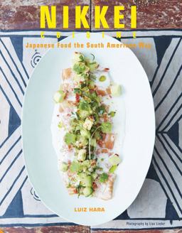 Nikkei Cuisine Japanese Food the South American Way  9781910254202 Front Cover