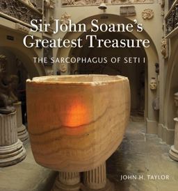Sir John Soane's Greatest Treasure The Sarcophagus of Seti I  9781910258873 Front Cover