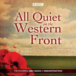 All Quiet on the Western Front: A BBC Radio Drama  9781910281178 Front Cover