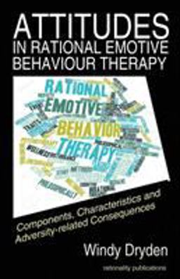 Attitudes in Rational Emotive Behaviour Therapy (Rebt)
