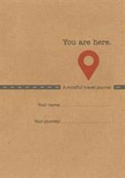 You Are Here: A Mindful Travel Journal  9781910306000 Front Cover