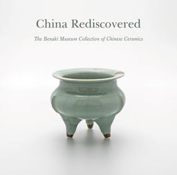 China Rediscovered The Benaki Museum Collection of Chinese Ceramics  9781910376584 Front Cover