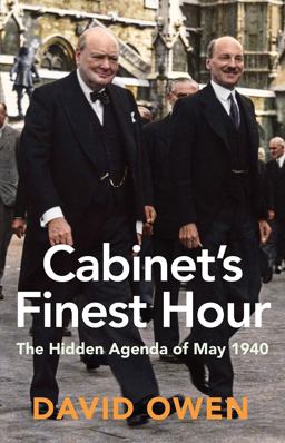 Cabinet's Finest Hour The Hidden Agenda of May 1940  9781910376898 Front Cover