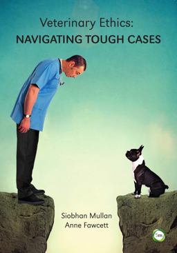 Veterinary Ethics Navigating Tough Cases  9781910455685 Front Cover