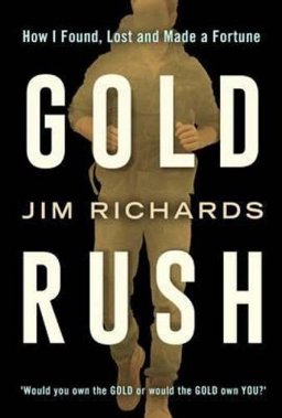 Gold Rush How I Found, Lost and Made a Fortune  9781910463369 Front Cover