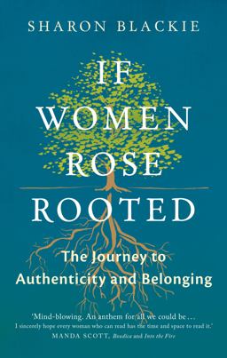 If Women Rose Rooted The Power of the Celtic Woman 2nd 9781910463666 Front Cover