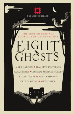 Eight Ghosts The English Heritage Book of Ghost Stories  9781910463734 Front Cover