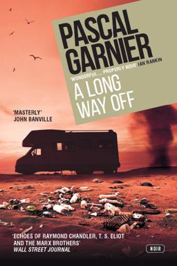 A Long Way off: Shocking, Hilarious and Poignant Noir A Long Way off: Shocking, Hilarious and Poignant Noir