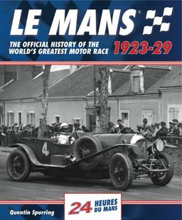 Mans 1923-29 The Official History of the World's Greatest Motor Race  9781910505083 Front Cover