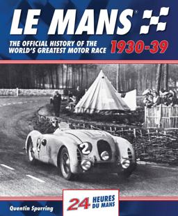 Mans 1930-39 The Official History of the World's Greatest Motor Race  9781910505137 Front Cover