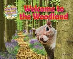 Welcome to the Woodland Welcome to the Woodland