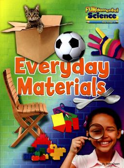 Everyday Materials Everyday Materials