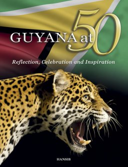 Guyana at 50: Reflection, Celebration and Inspiration  9781910553572 Front Cover