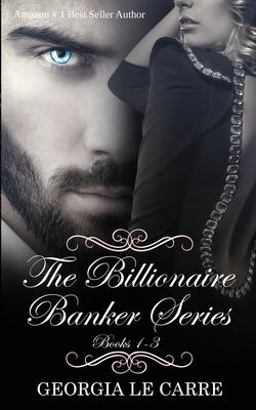 The Billionaire Banker Series Box Set 1-3 The Billionaire Banker Series Box Set 1-3