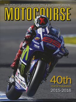 Motocourse 2015-2016: The World's Leading Grand Prix & Superbike Annual - 40th Year of Publication  9781910584095 Front Cover