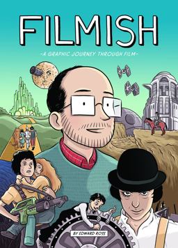 Filmish: a Graphic Journey Through Film  9781910593035 Front Cover