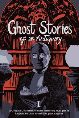 Ghost Stories of an Antiquary, Vol. 1  9781910593189 Front Cover