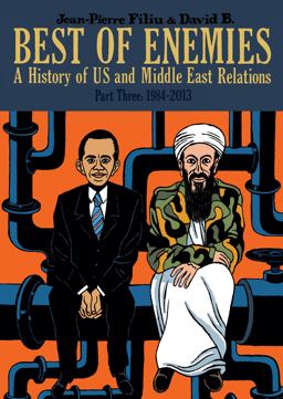 Best of Enemies: a History of US and Middle East Relations Part Three: 1984-2013  9781910593455 Front Cover