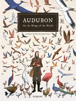 Audubon, on the Wings of the World [Graphic Novel]  9781910620151 Front Cover
