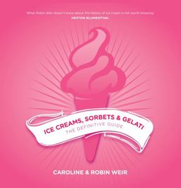 Ice Creams, Sorbets and Gelati The Definitive Guide  9781910690468 Front Cover