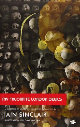 My Favourite London Devils A Gazetteer of Encounters with Local Scribes, Elective Shamen and Unsponsored Keepers of the Sacred Flame  9781910691175 Front Cover