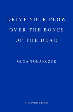 Drive Your Plow over the Bones of the Dead