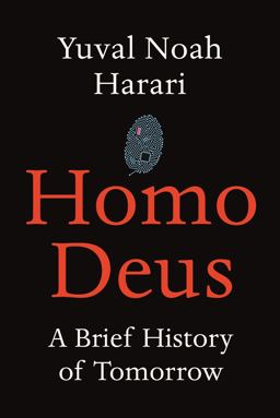 Homo Deus A Brief History of Tomorrow  9781910701874 Front Cover