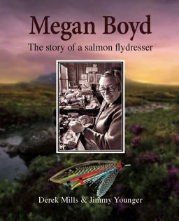 Megan Boyd The Story of a Salmon Flydresser  9781910723241 Front Cover