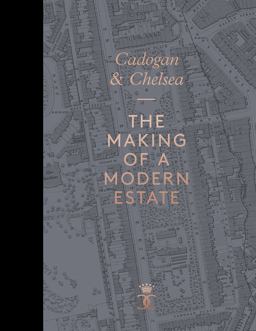 Cadogan and Chelsea The Making of a Modern Estate  9781910787434 Front Cover