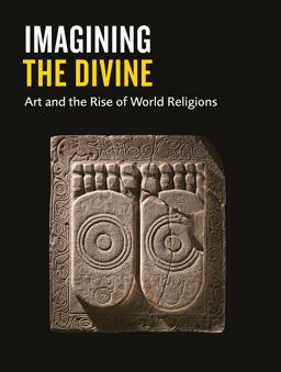 Imagining the Divine Art and the Rise of World Religions  9781910807187 Front Cover